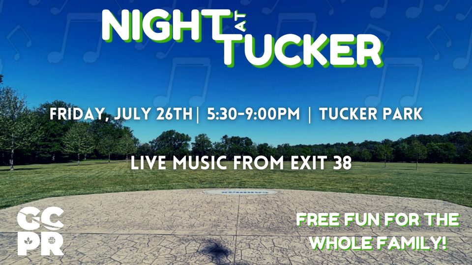 banner showing scene in tucker park with text night at tucker, live music from exit 38 from 5:30 - 9:00